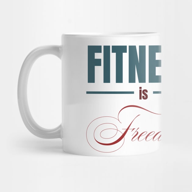 FITNESS IS Freedom | Minimal Text Aesthetic Streetwear Unisex Design for Fitness/Athletes | Shirt, Hoodie, Coffee Mug, Mug, Apparel, Sticker, Gift, Pins, Totes, Magnets, Pillows by design by rj.